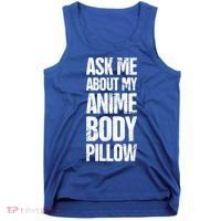 Body Pillow Anime Weeaboo Waifu Tank Top thumb 0