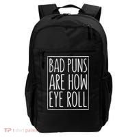 Bad Puns Are How Eye Roll Gift Sarcastic Giffunny Gift Backpack thumb 0