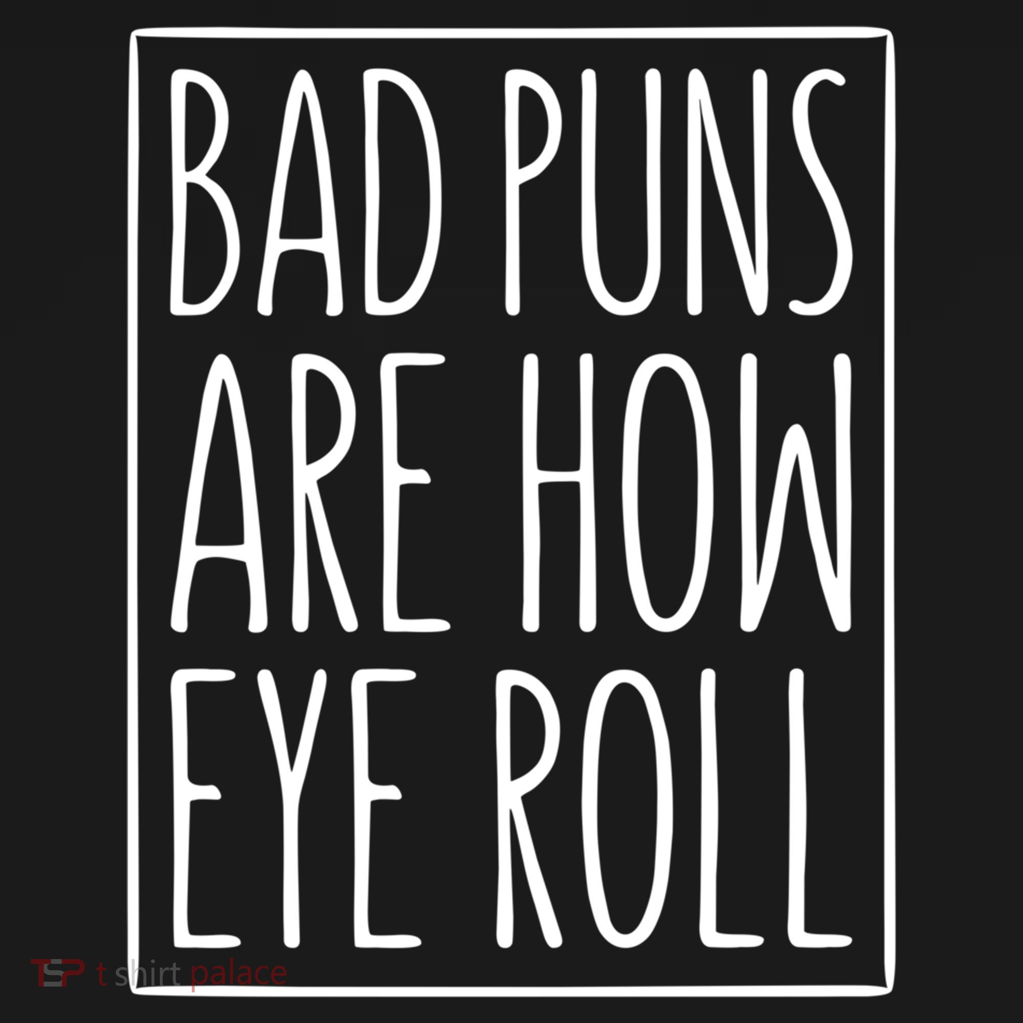 Bad Puns Are How Eye Roll Gift Sarcastic Giffunny Gift Bucket Hat