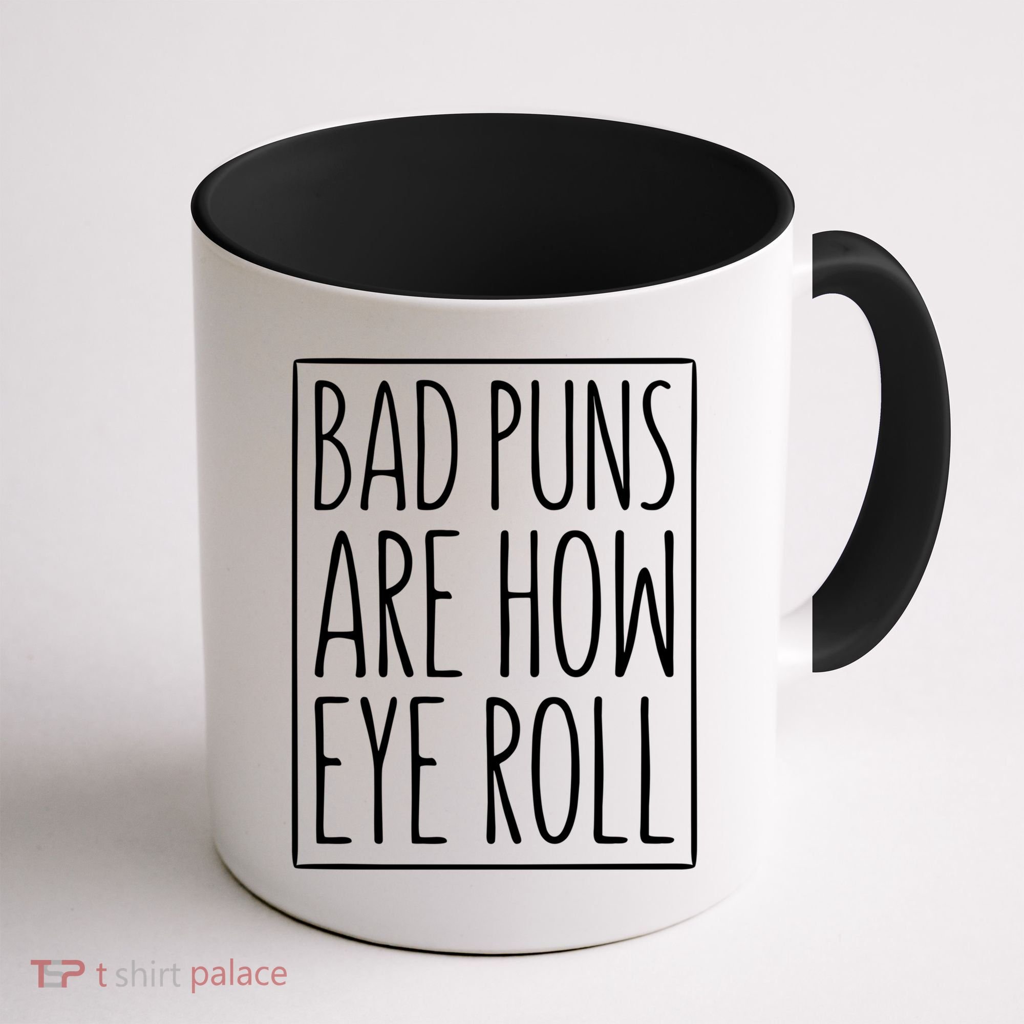 Bad Puns Are How Eye Roll Gift Sarcastic Giffunny Gift Coffee Mug