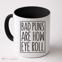 Bad Puns Are How Eye Roll Gift Sarcastic Giffunny Gift Coffee Mug thumb 0