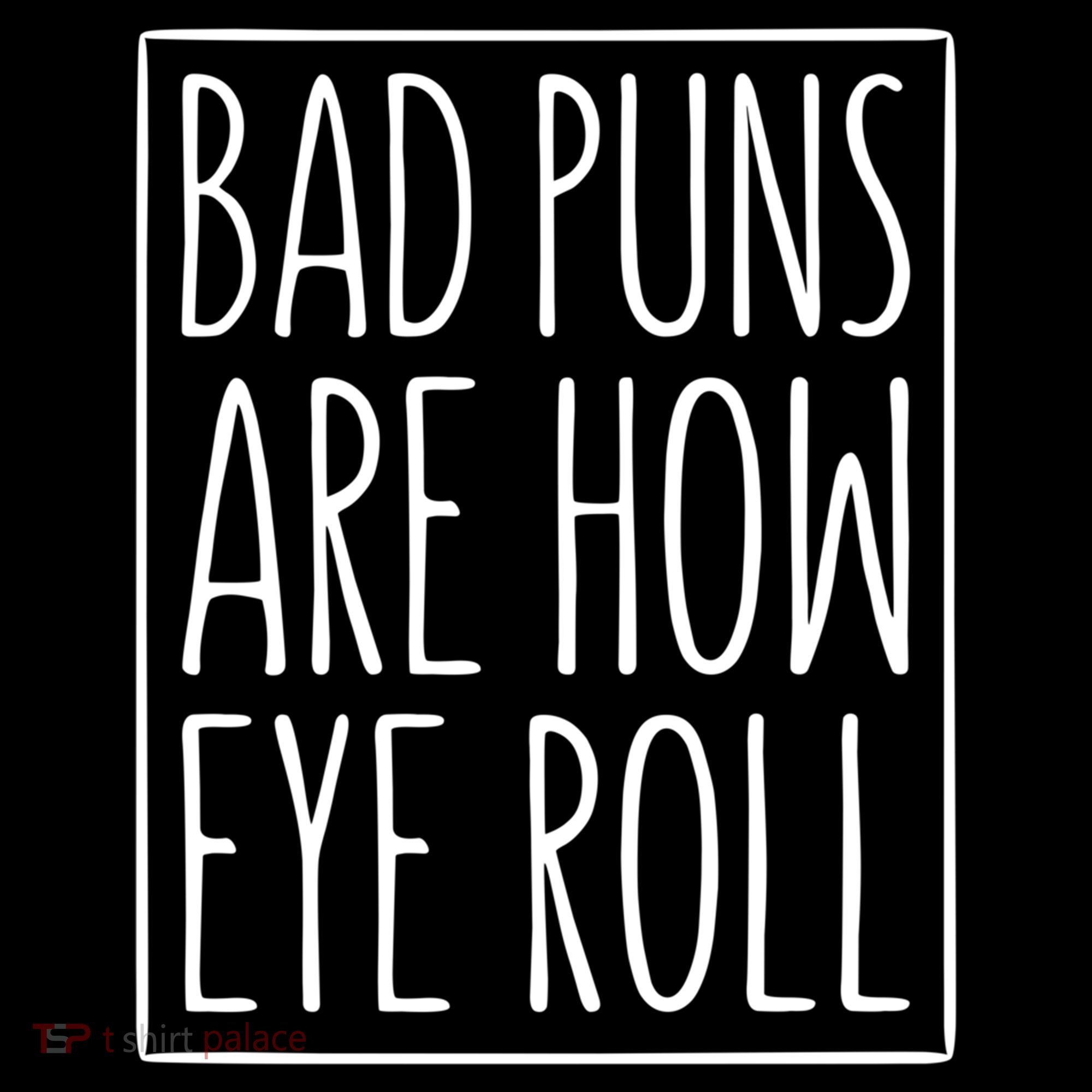 Bad Puns Are How Eye Roll Gift Sarcastic Giffunny Gift Women's Hoodie