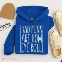 Bad Puns Are How Eye Roll Gift Sarcastic Giffunny Gift Hoodie thumb 4