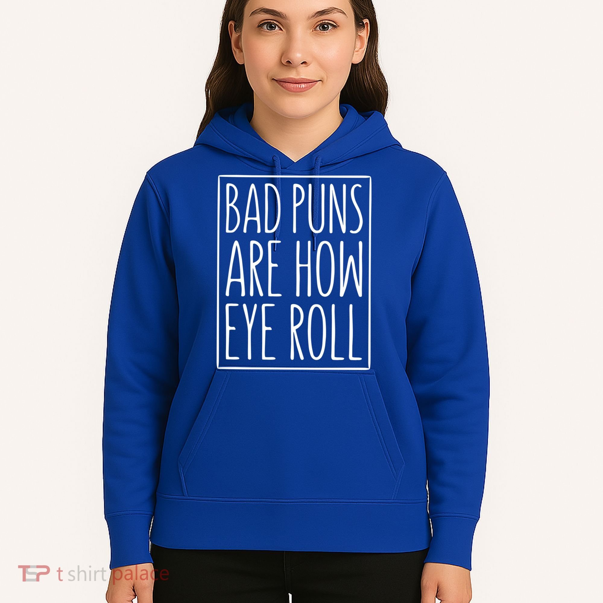 Bad Puns Are How Eye Roll Gift Sarcastic Giffunny Gift Hoodie