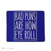 Bad Puns Are How Eye Roll Gift Sarcastic Giffunny Gift Mousepad thumb 0
