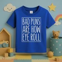 Bad Puns Are How Eye Roll Gift Sarcastic Giffunny Gift Toddler T-Shirt thumb 3