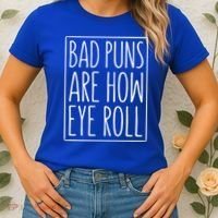 Bad Puns Are How Eye Roll Gift Sarcastic Giffunny Gift Women's T-Shirt thumb 2