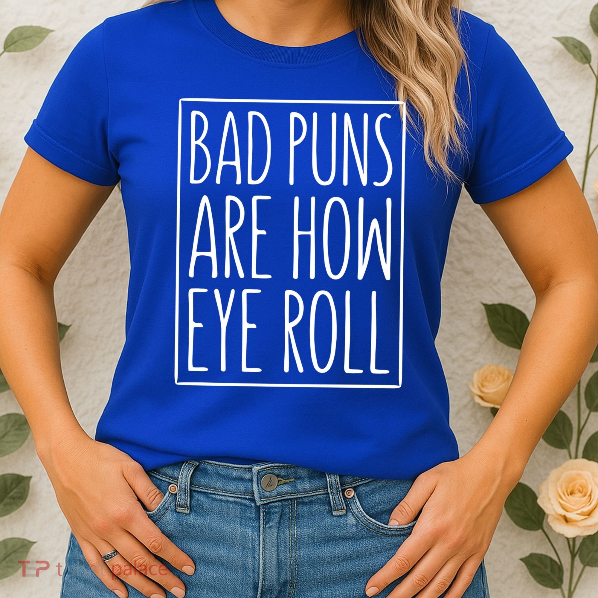 Bad Puns Are How Eye Roll Gift Sarcastic Giffunny Gift Women's T-Shirt