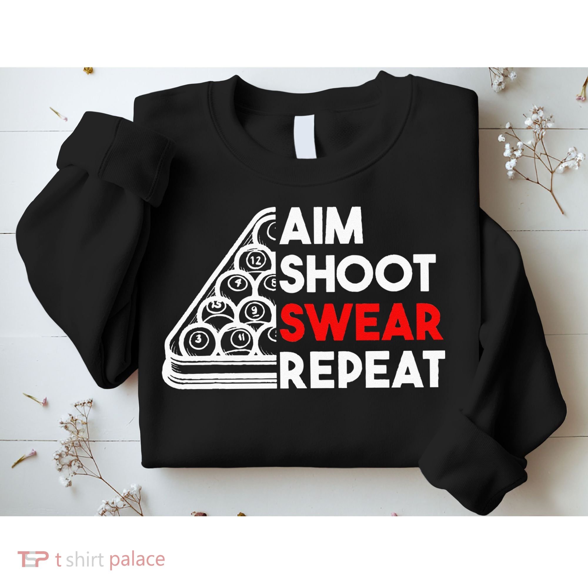 Billiard Pool Aim Shoot Swear Repeat Sweatshirt