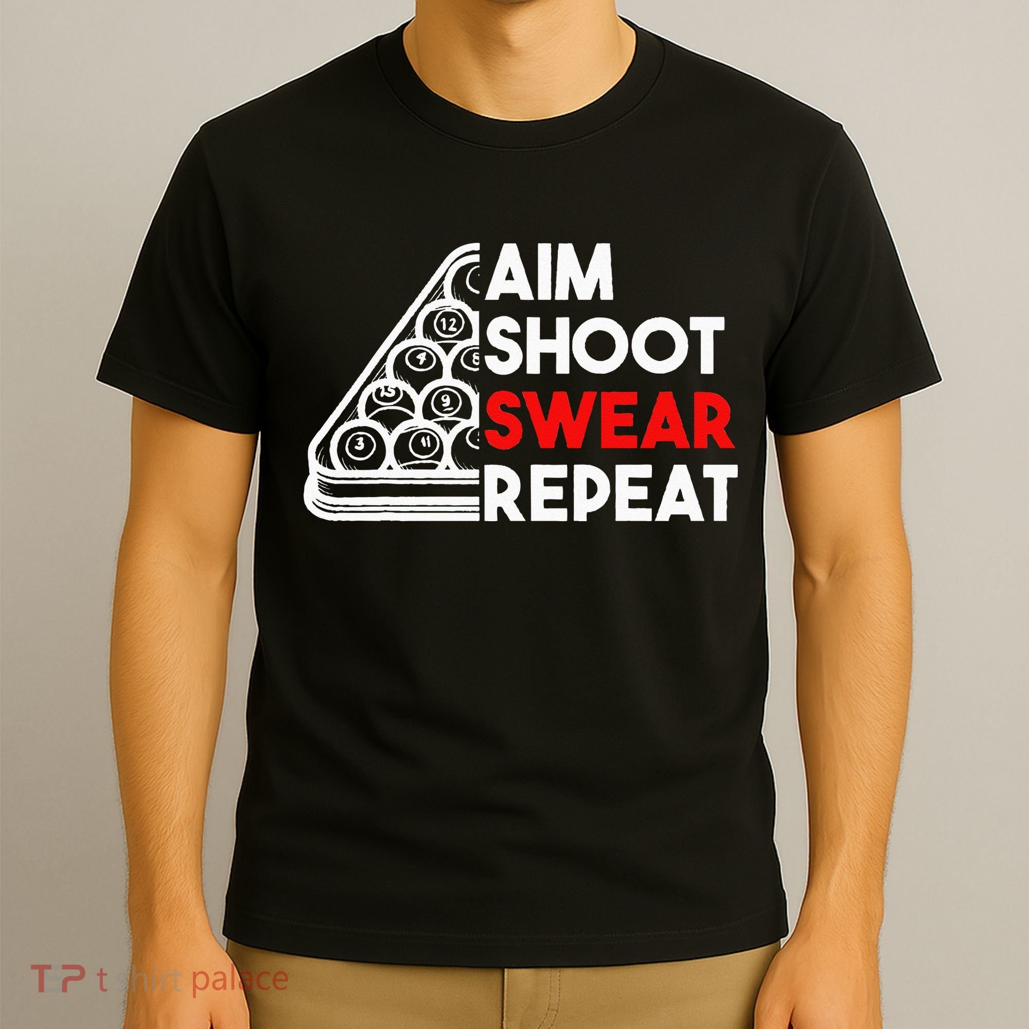 Billiard Pool Aim Shoot Swear Repeat T-Shirt