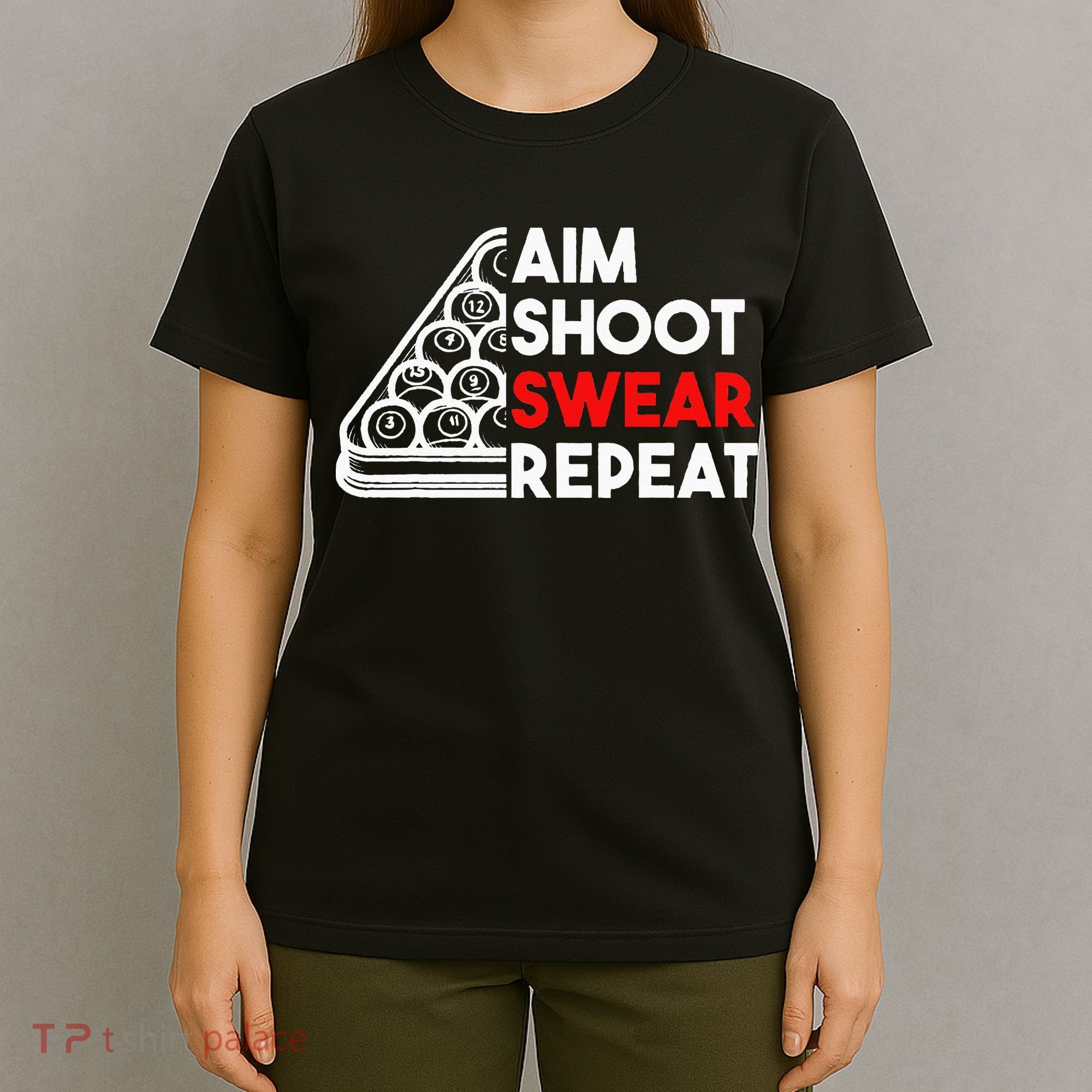 Billiard Pool Aim Shoot Swear Repeat T-Shirt