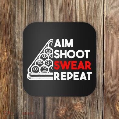 Billiard Pool Aim Shoot Swear Repeat Coaster
