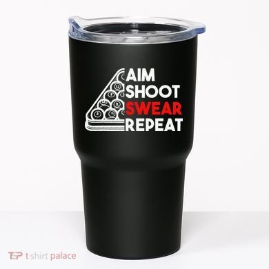 Billiard Pool Aim Shoot Swear Repeat Tumbler