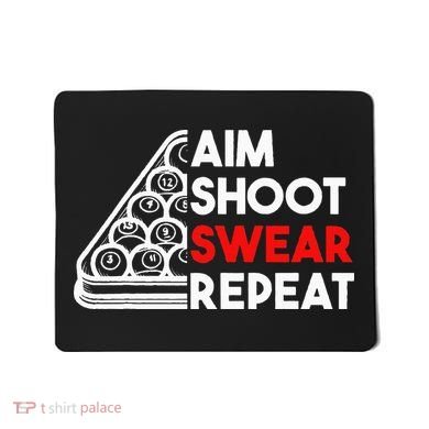 Billiard Pool Aim Shoot Swear Repeat Mousepad