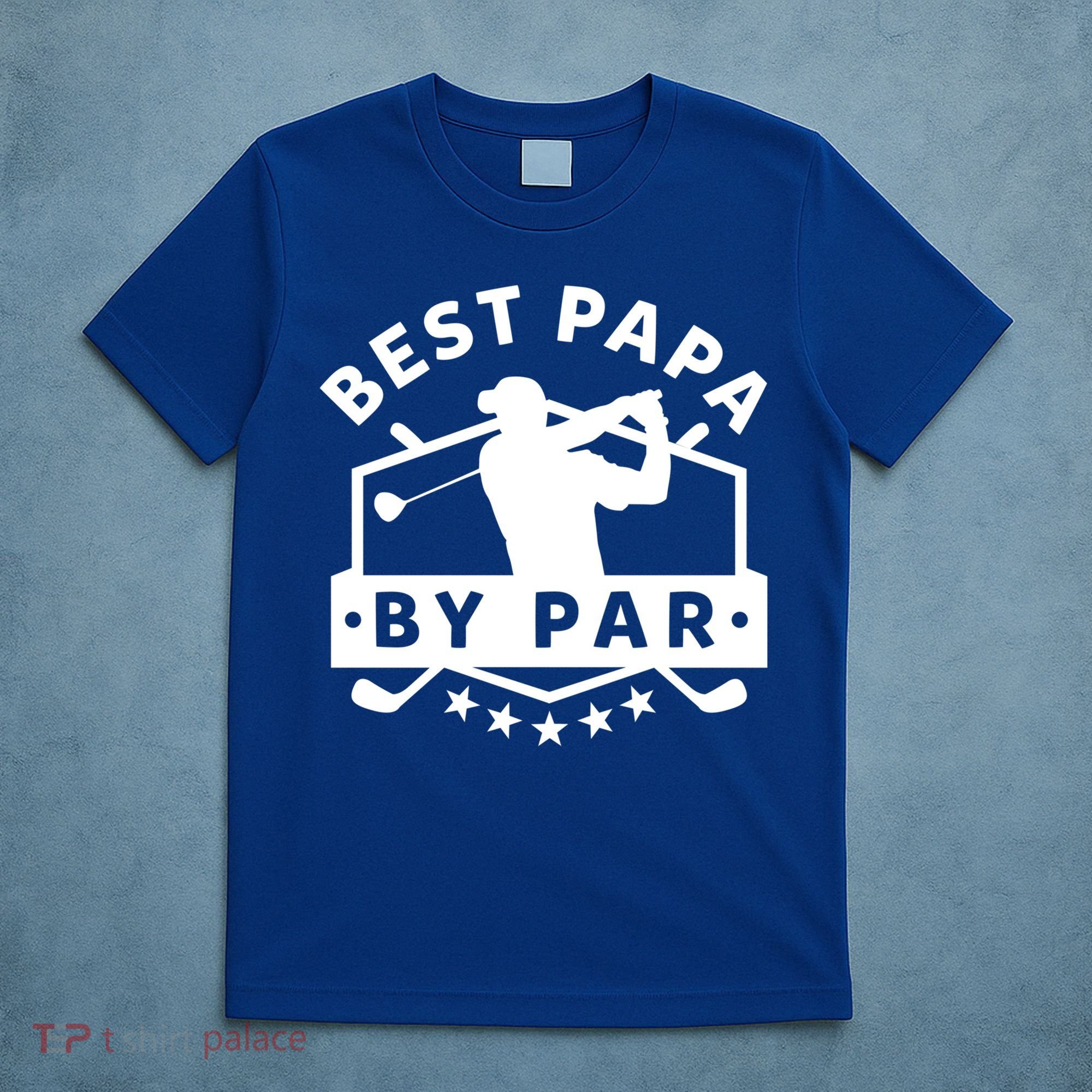 Best Papa By Par Golf Gift Dad Grandpa Gift Funny Gift T-Shirt