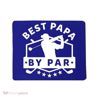 Best Papa By Par Golf Gift Dad Grandpa Gift Funny Gift Mousepad