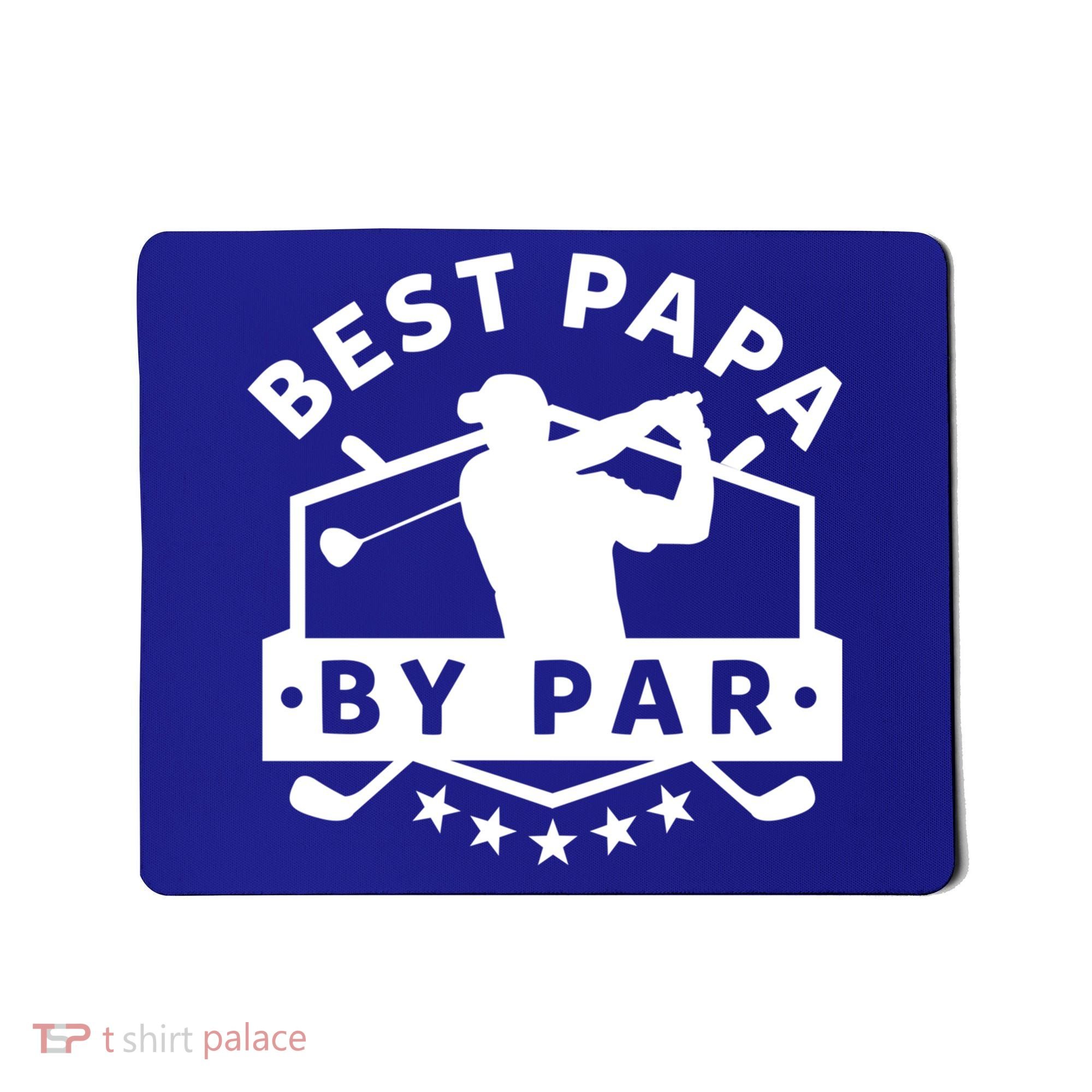 Best Papa By Par Golf Gift Dad Grandpa Gift Funny Gift Mousepad