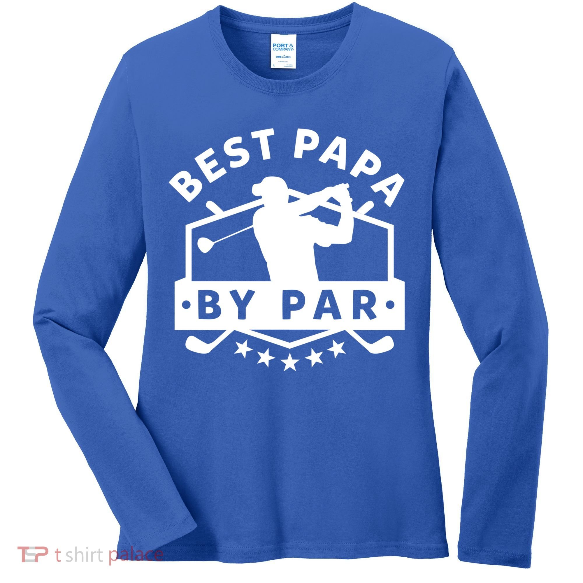 Best Papa By Par Golf Gift Dad Grandpa Gift Funny Gift Women's Long Sleeve Shirt