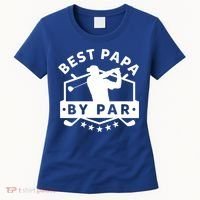 Best Papa By Par Golf Gift Dad Grandpa Gift Funny Gift Women's T-Shirt thumb 0