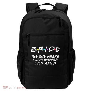 Bachelorette Party Bride The One Where I Live Happily Backpack