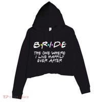 Bachelorette Party Bride The One Where I Live Happily Crop Fleece Hoodie thumb 0