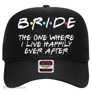 Bachelorette Party Bride The One Where I Live Happily Hat
