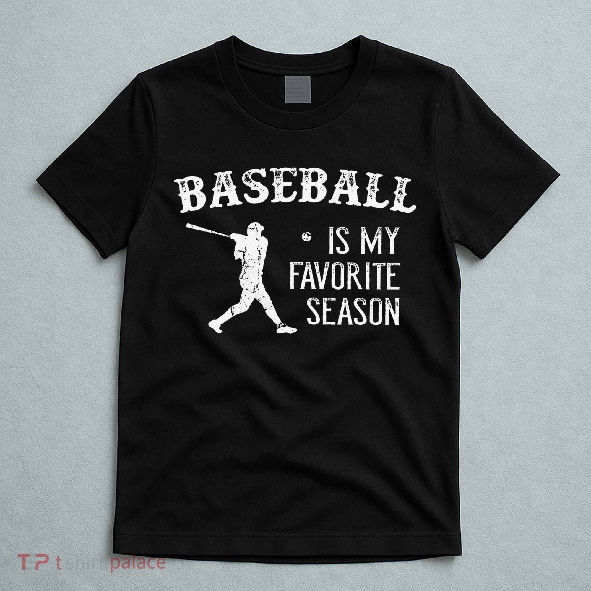 Baseball Players Baseball Is My Favorite Season T-Shirt