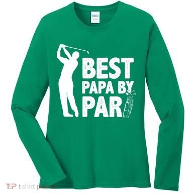 Best Papa By Par Fathers Day Golf Women's Long Sleeve Shirt