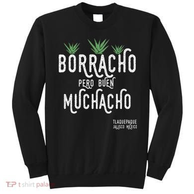 Borracho Pero Buen Muchacho Mexico Saying Sweatshirt