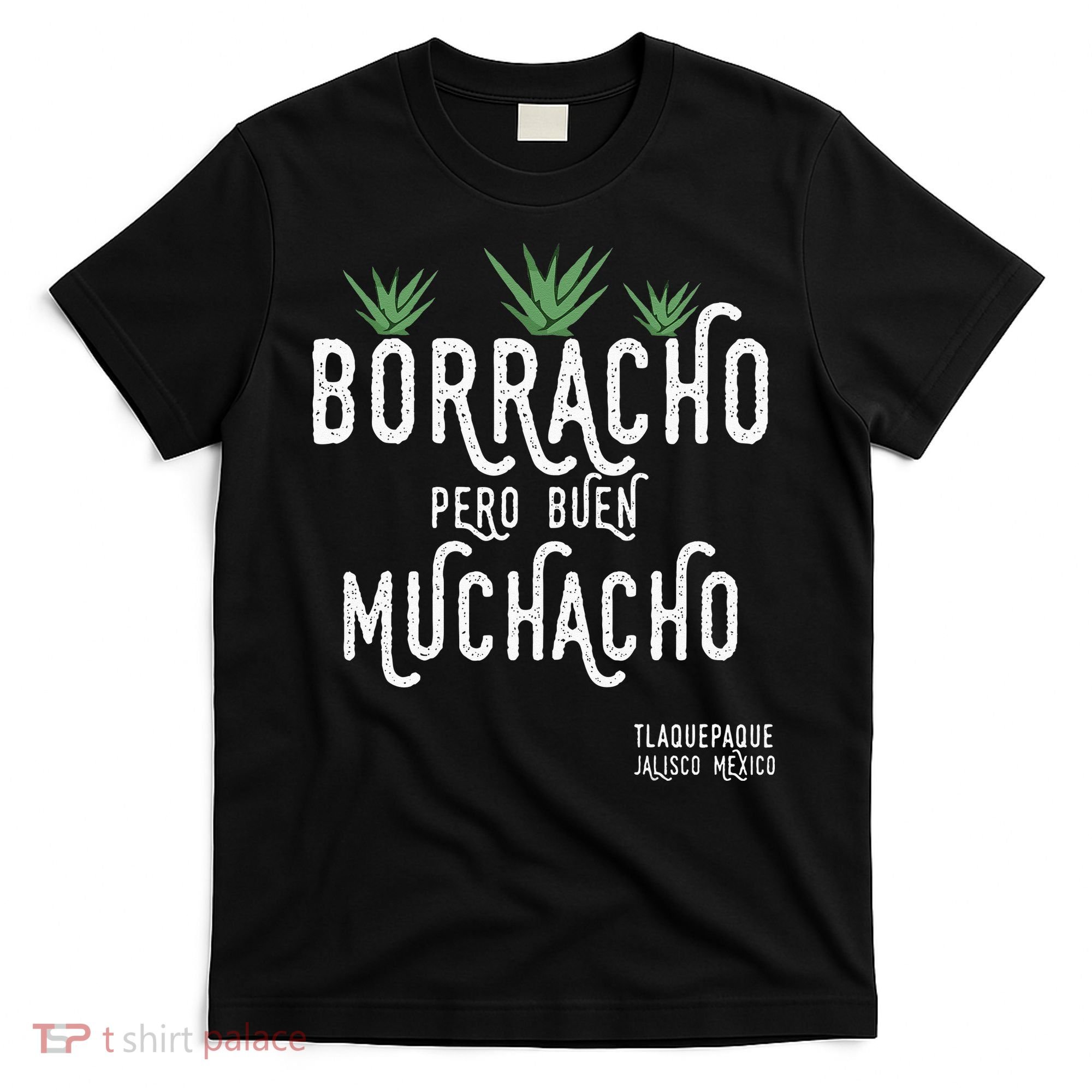 Borracho Pero Buen Muchacho Mexico Saying T-Shirt