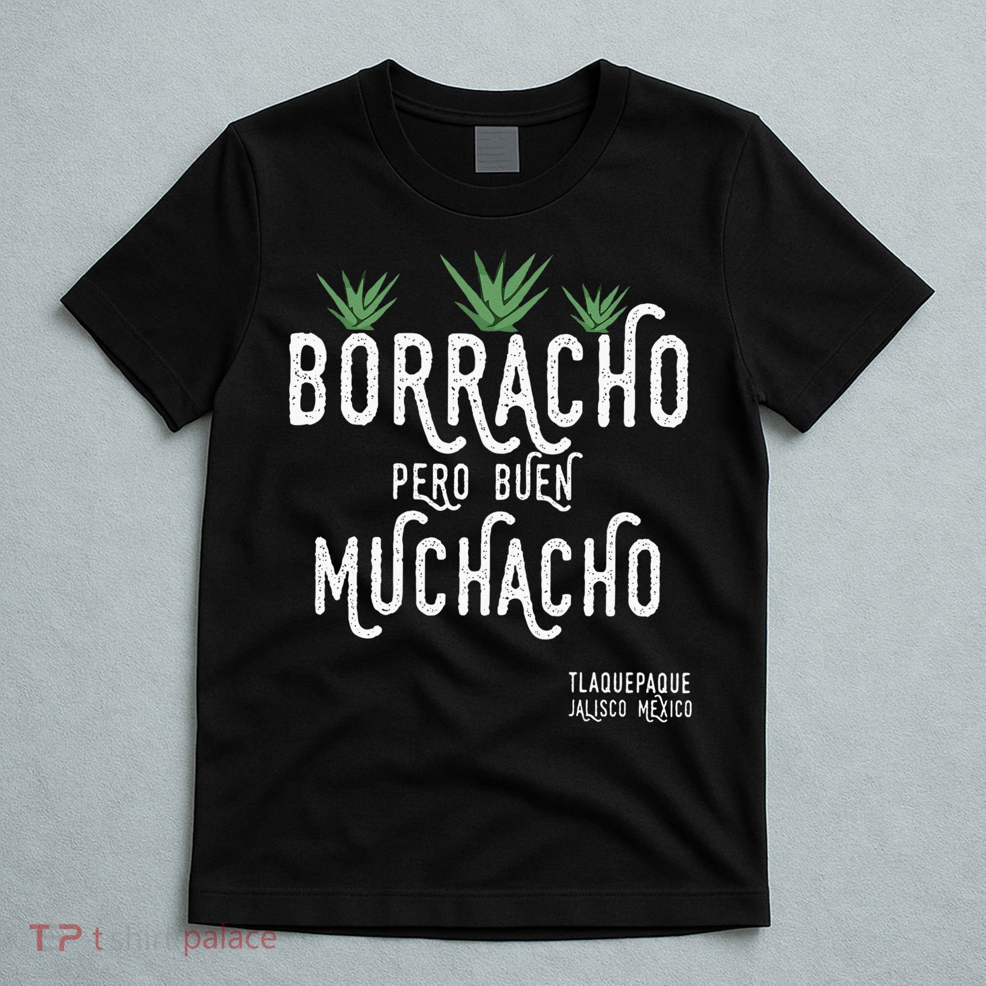 Borracho Pero Buen Muchacho Mexico Saying T-Shirt