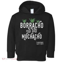 Borracho Pero Buen Muchacho Mexico Saying Toddler Hoodie thumb 0