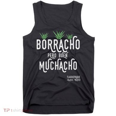 Borracho Pero Buen Muchacho Mexico Saying Tank Top