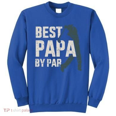 Best Papa By Par For Golfer Dad And FatherS Day Gift Sweatshirt