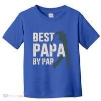 Best Papa By Par For Golfer Dad And FatherS Day Gift Toddler T-Shirt thumb 0