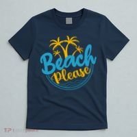 Beach Please T-Shirt thumb 5
