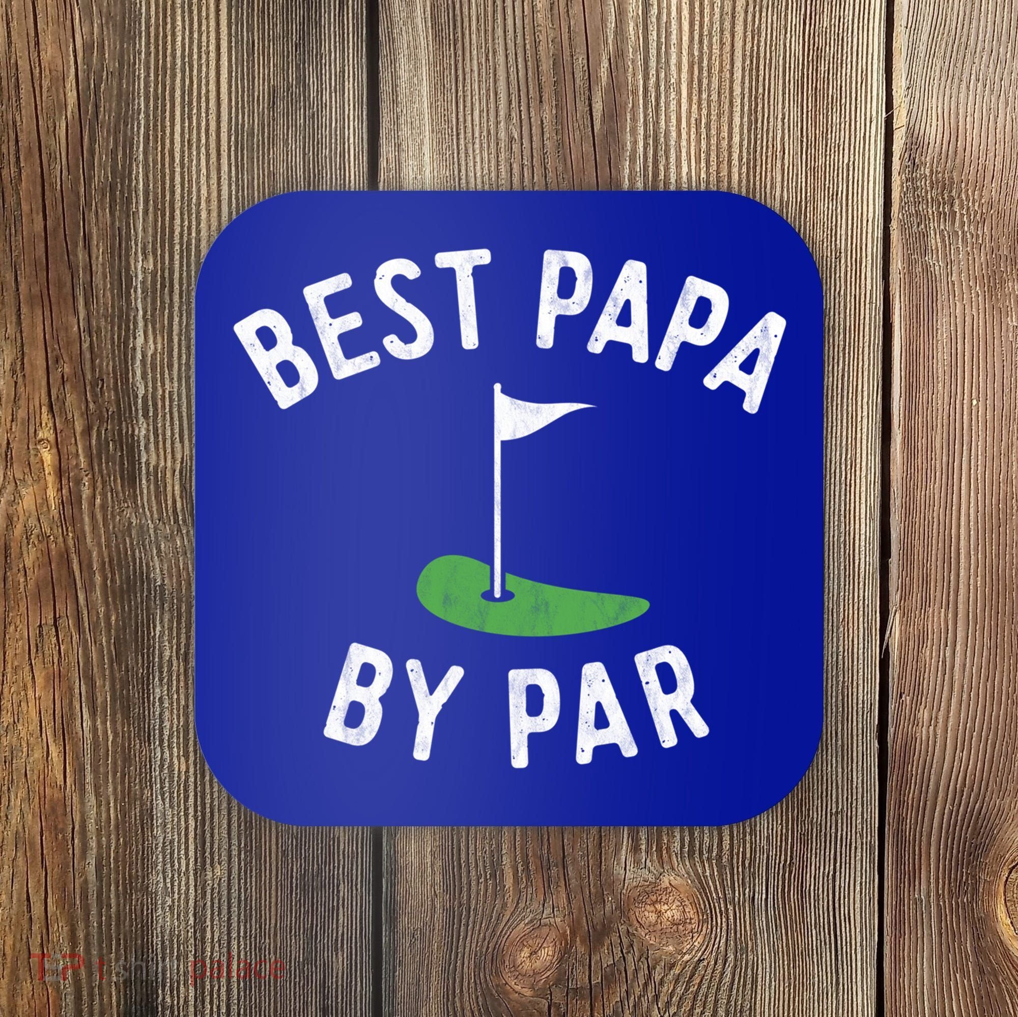 Best Papa By Par Golf Meaningful Gift Grandpa Fathers Day Gift Coaster