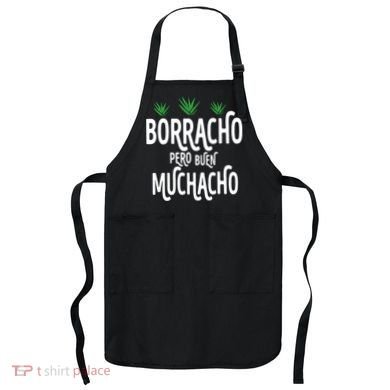 Borracho Pero Buen Muchacho Apron