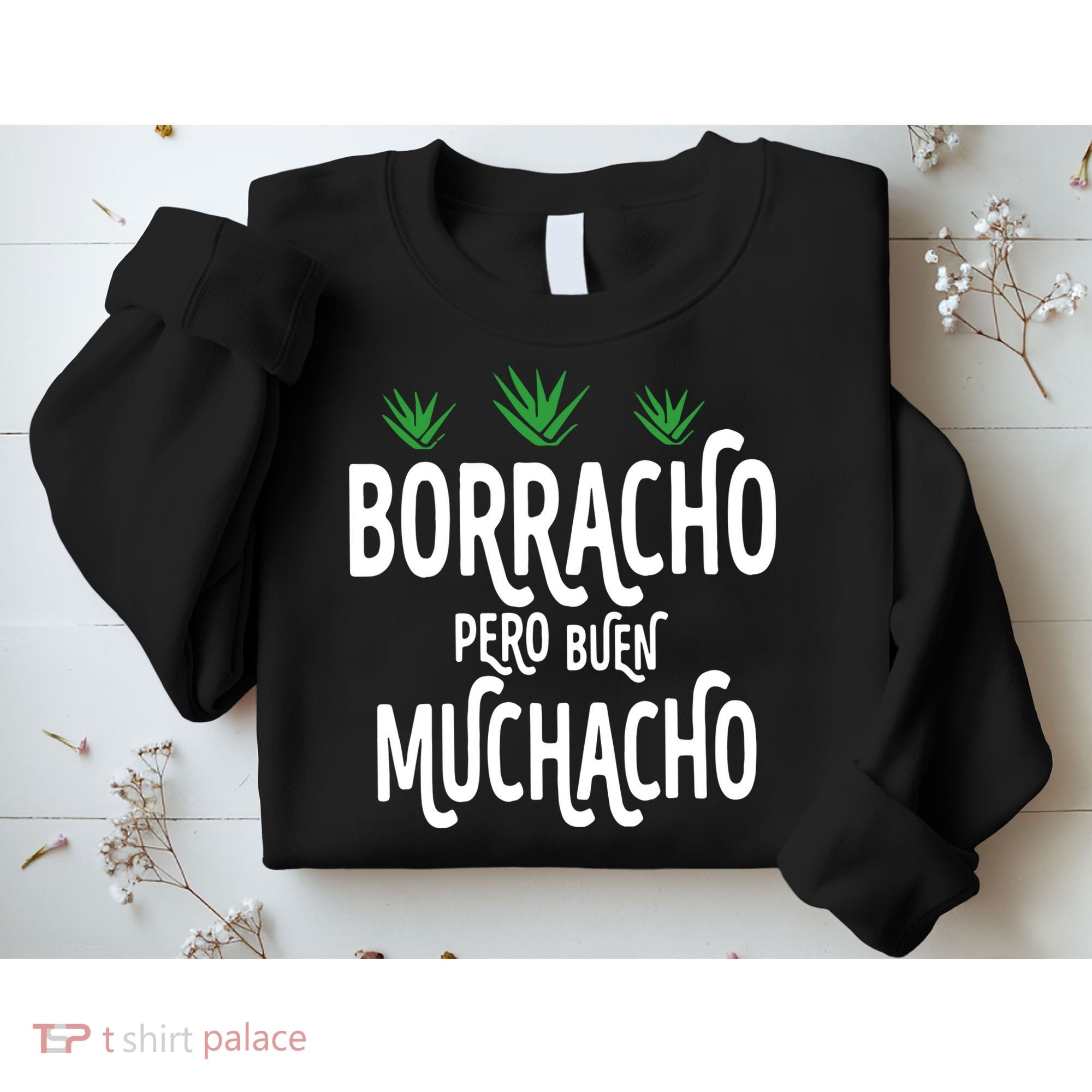 Borracho Pero Buen Muchacho Sweatshirt