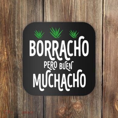 Borracho Pero Buen Muchacho Coaster