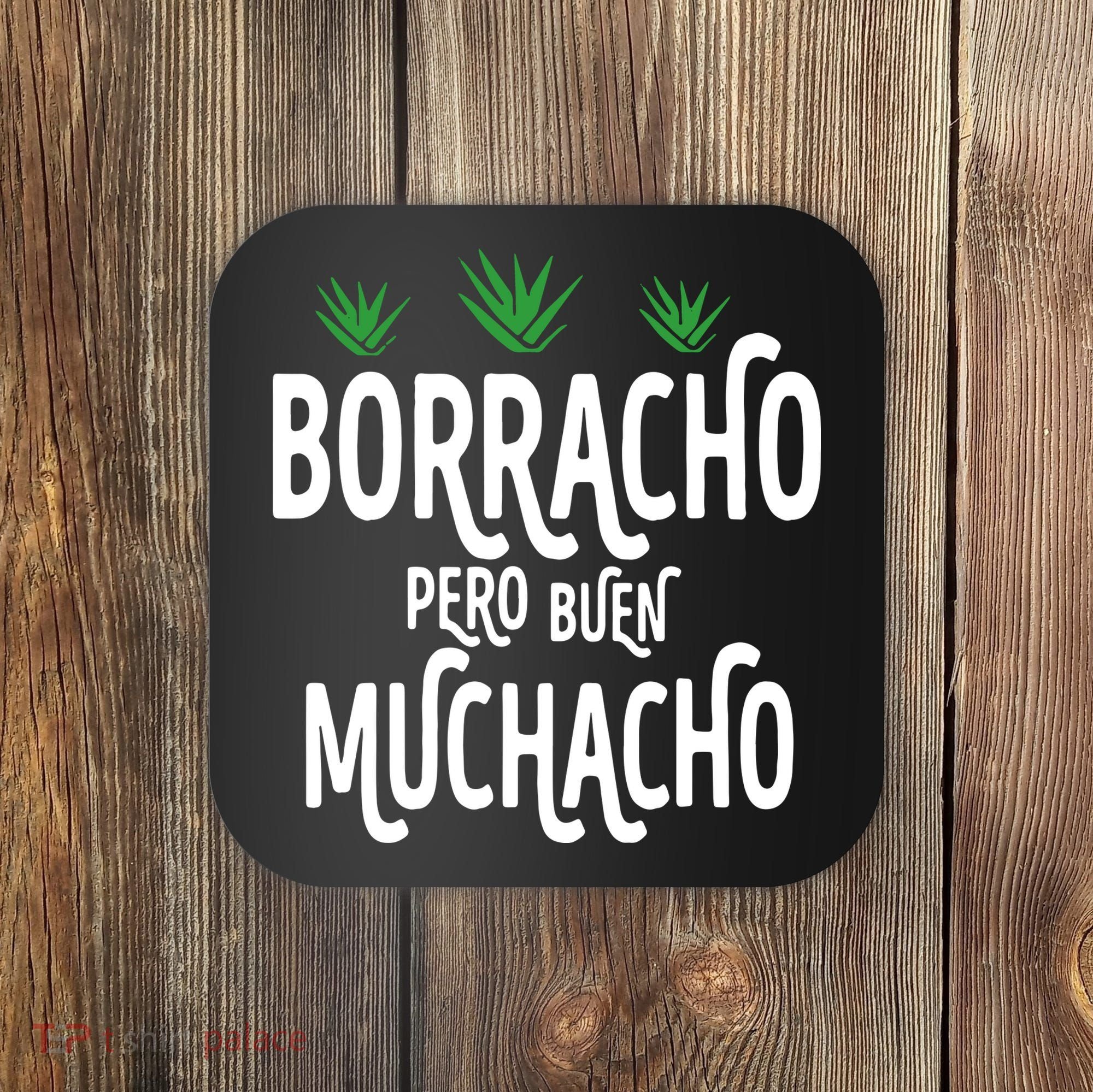 Borracho Pero Buen Muchacho Coaster