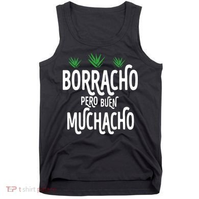 Borracho Pero Buen Muchacho Tank Top