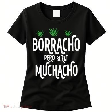 Borracho Pero Buen Muchacho Women's T-Shirt