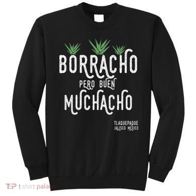 Borracho Pero Buen Muchacho Mexico Saying Sweatshirt