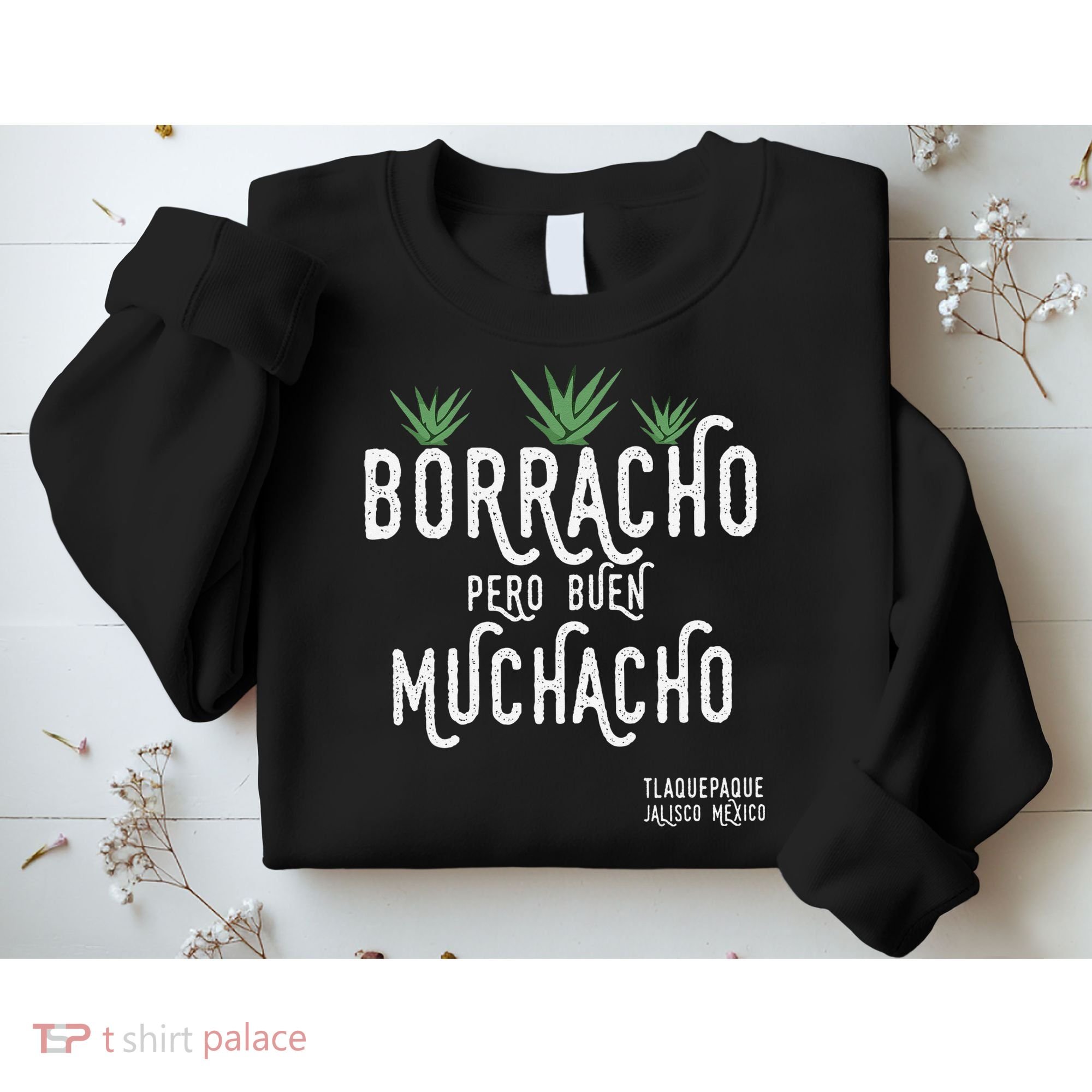 Borracho Pero Buen Muchacho Mexico Saying Sweatshirt