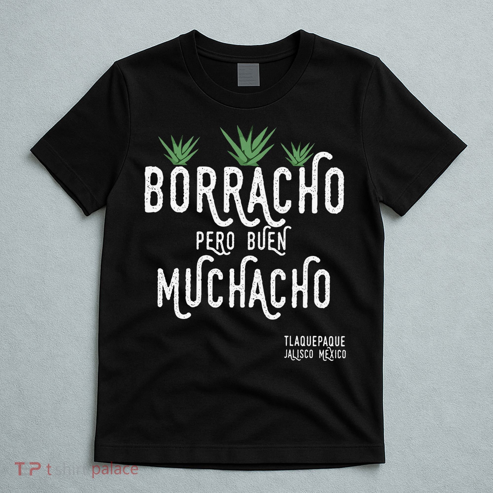Borracho Pero Buen Muchacho Mexico Saying T-Shirt