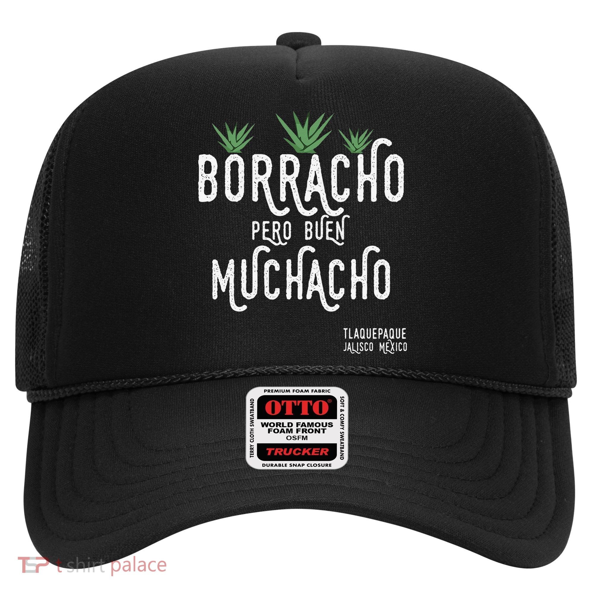 Borracho Pero Buen Muchacho Mexico Saying Hat