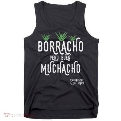 Borracho Pero Buen Muchacho Mexico Saying Tank Top