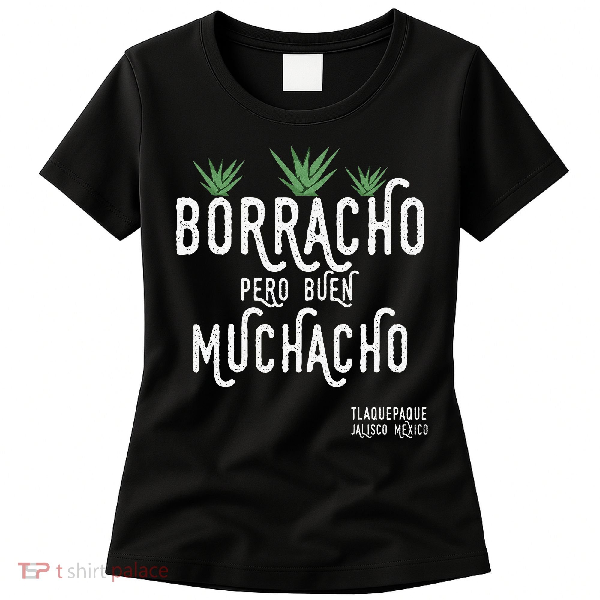 Borracho Pero Buen Muchacho Mexico Saying Women's T-Shirt
