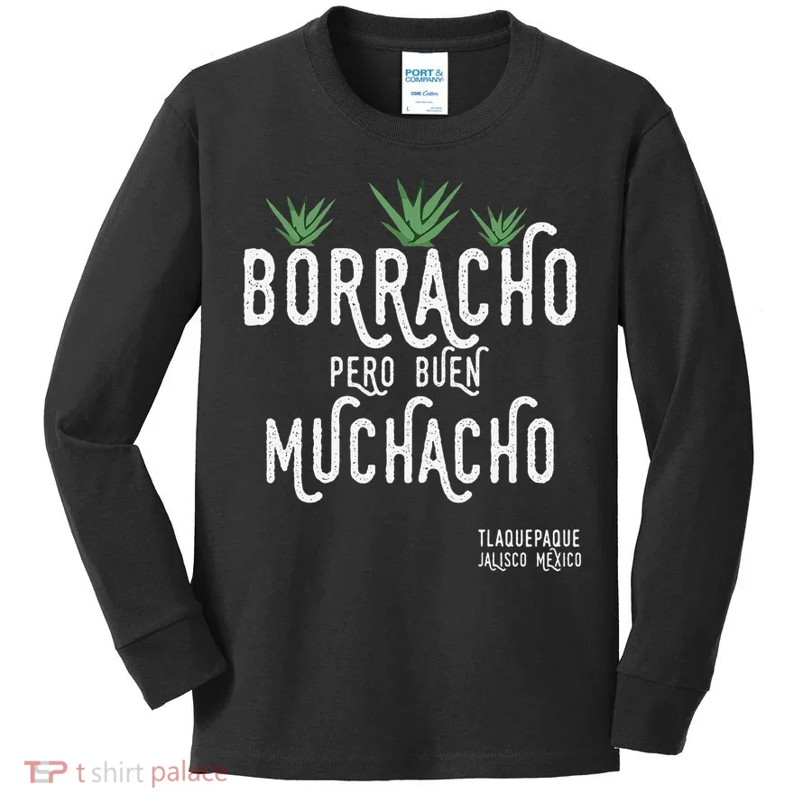 Borracho Pero Buen Muchacho Mexico Saying Kids Long Sleeve Shirt